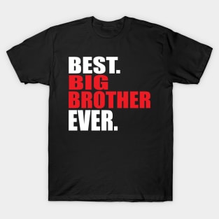 best big brother ever T-Shirt